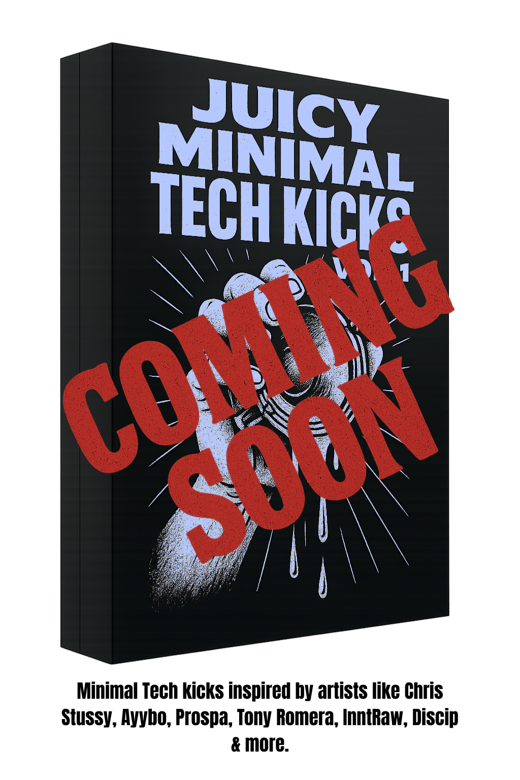 Juicy Minimal Tech Kicks Vol. 1 (Coming Soon)